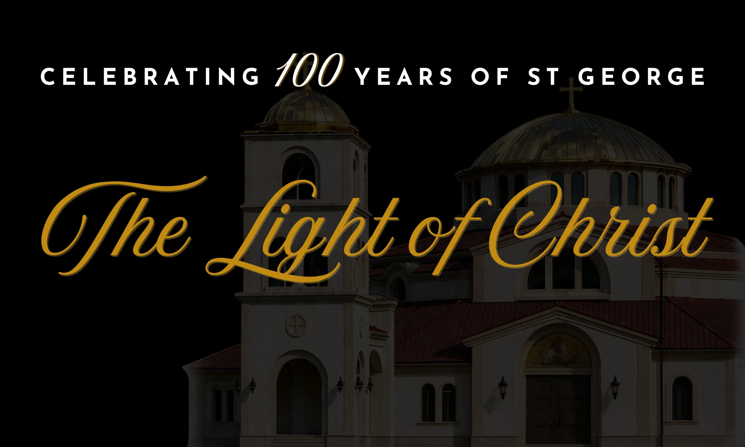 Celebrating 100 years of St. George - The Light of Christ