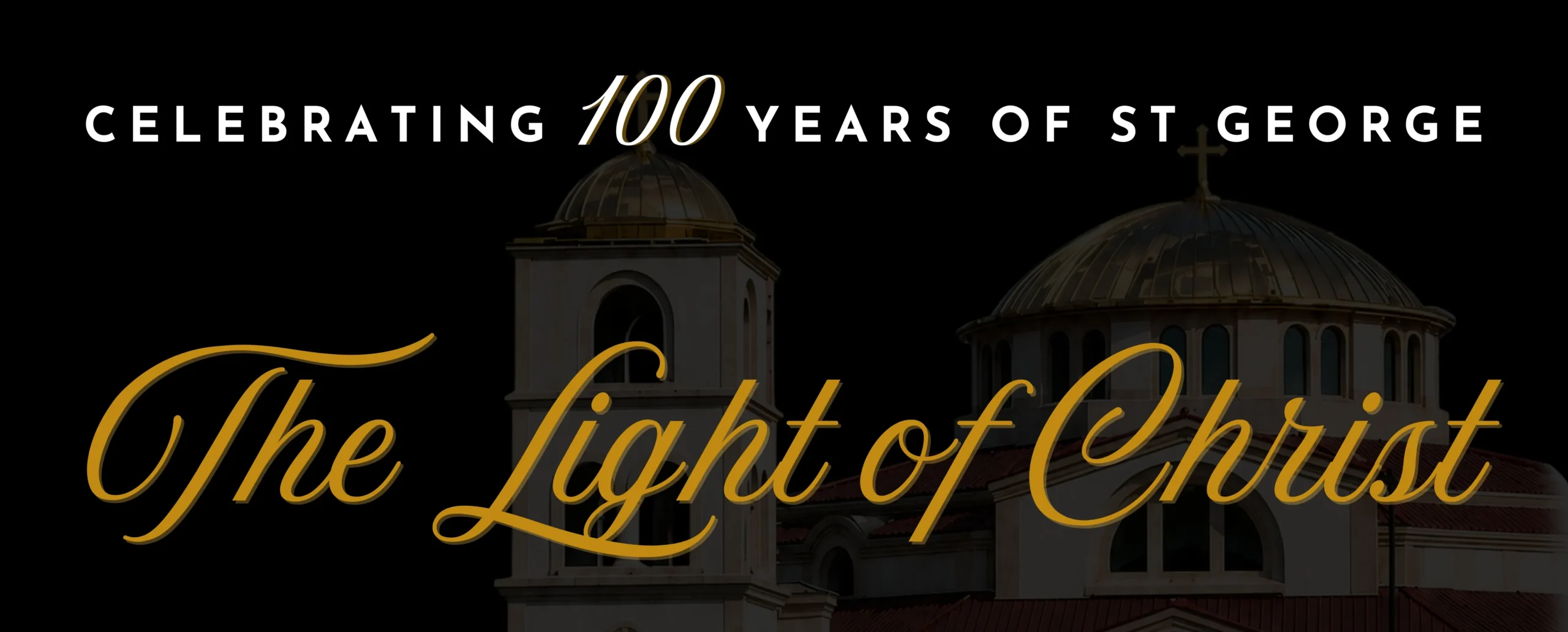Celebrating 100 years of St. George - The Light of Christ